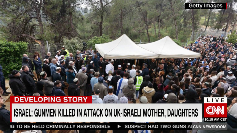 Israel: suspects killed in attack on UK-Israeli mother, daughters | CNN