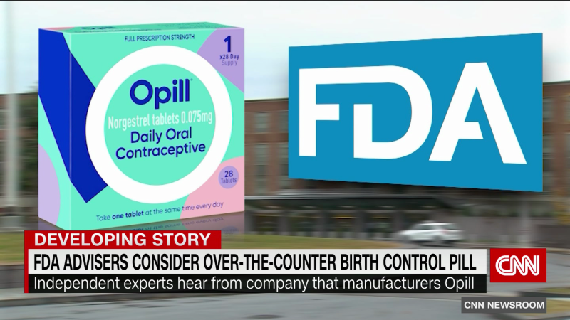 FDA advisers consider allowing over-the-counter birth control pill for the first time ever in the U.S. | CNN
