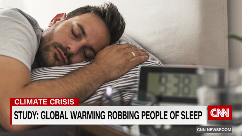 Study: Global warming robbing people of sleep | CNN