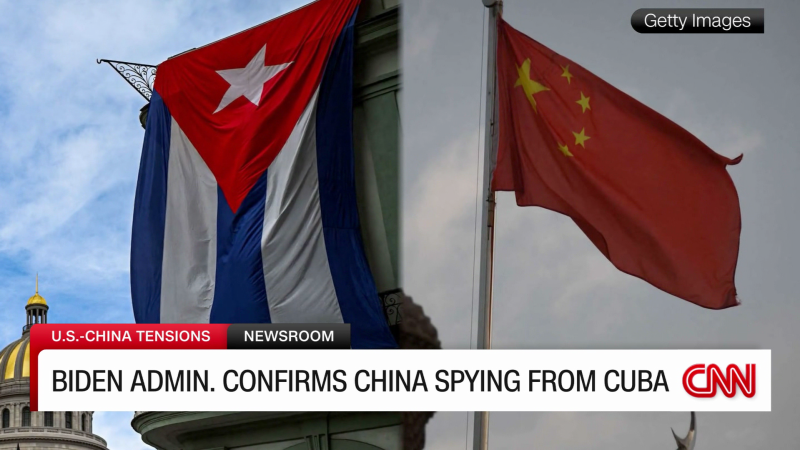 The Biden Administration confirms China has been operating spying facilities in Cuba | CNN