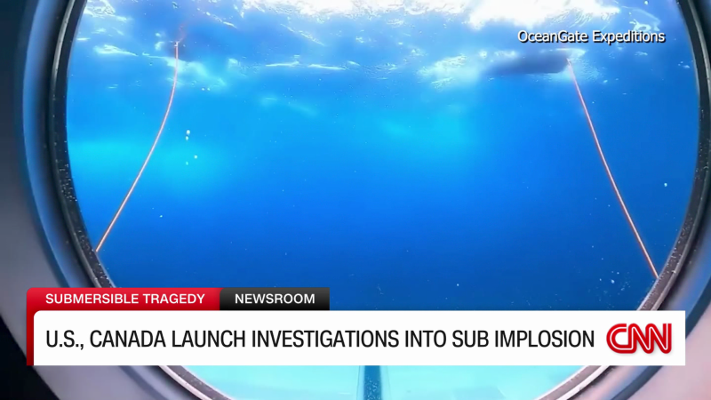 Transportation Safety Board of Canada launches investigation into fatal implosion of Titanic-bound submersible | CNN
