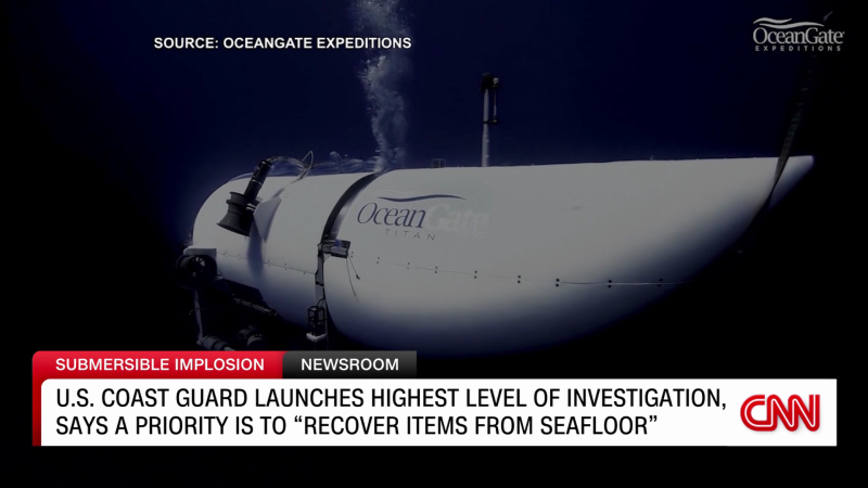 U.S. Coast Guard convenes marine board of investigation into implosion of Titan submersible | CNN