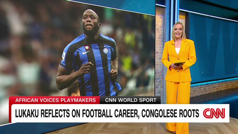 Lukaku reflects on football career, Congolese roots  | CNN