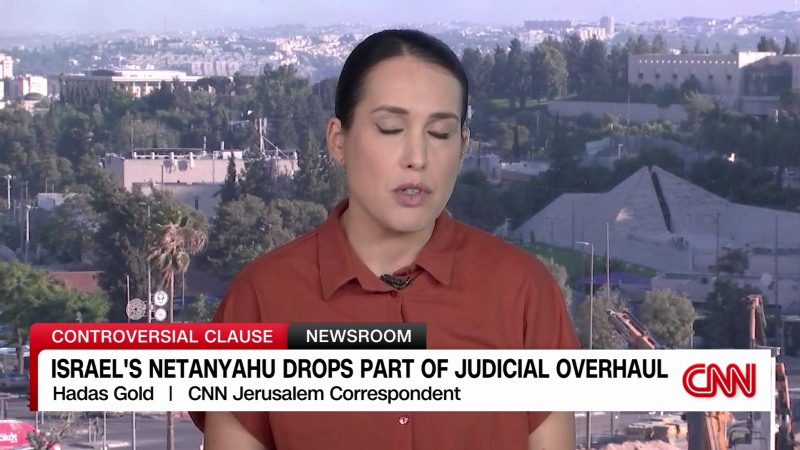 Netanyahu: most controversial part of judicial overhaul “not coming back”  | CNN