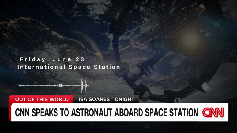 CNN speaks to astronaut aboard space station | CNN