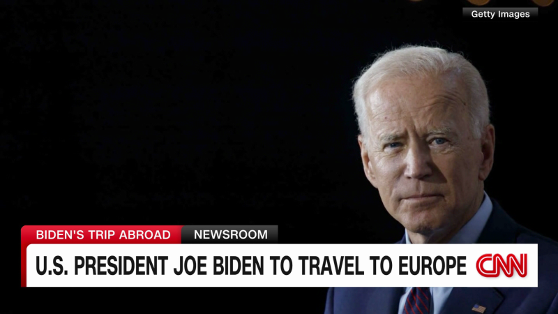 Video: Biden to travel to Europe for a series of high-stakes meetings | CNN Politics