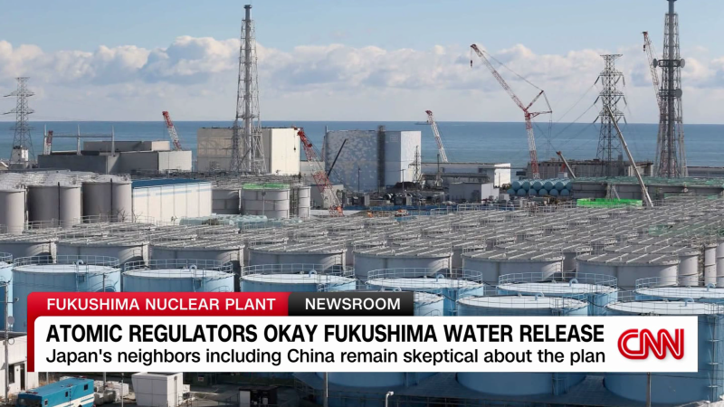 IAEA Approves Japan’s Plan to Dump Treated Fukushima Wastewater | CNN