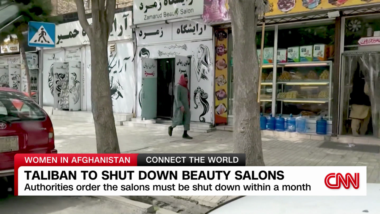 Taliban order all beauty salons to close in Afghanistan | CNN