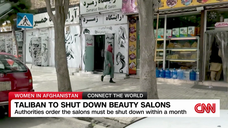 Taliban order all beauty salons to close in Afghanistan | CNN