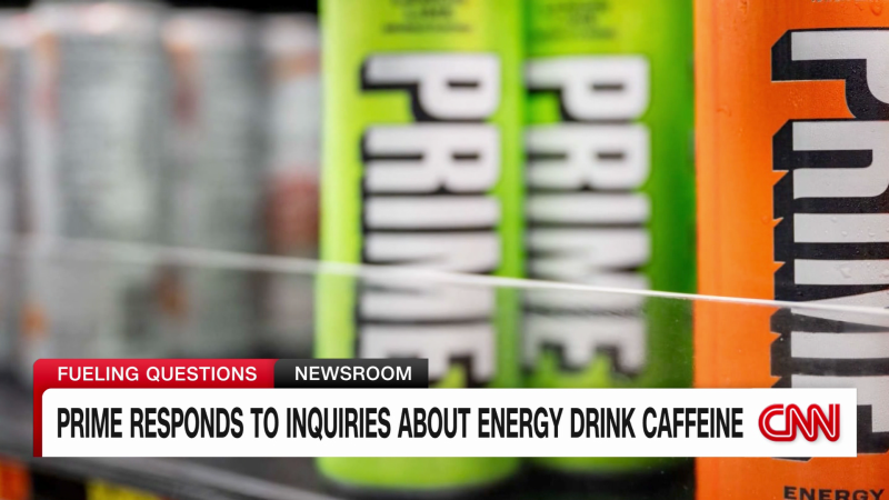 ‘Prime’ responds to concerns about the safety of its energy drinks | CNN