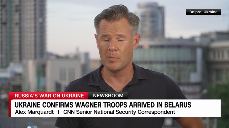 Ukraine confirms Wagner troops are in Belarus | CNN