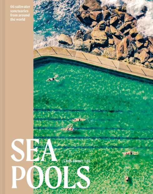 "Sea Pools: 66 Saltwater Sanctuaries From Around the World," published by Batsford, is available August 3.