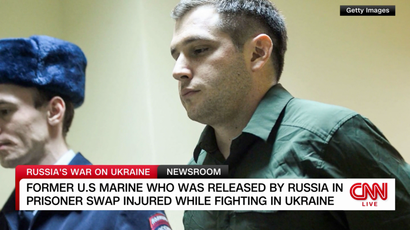 Former U.S. Marine who was released by Russia in prisoner swap injured while fighting in Ukraine | CNN