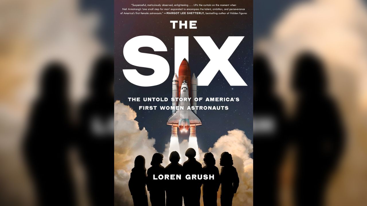 "The Six: The Untold Story of America's First Women Astronauts" by Loren Grush is out September 12.