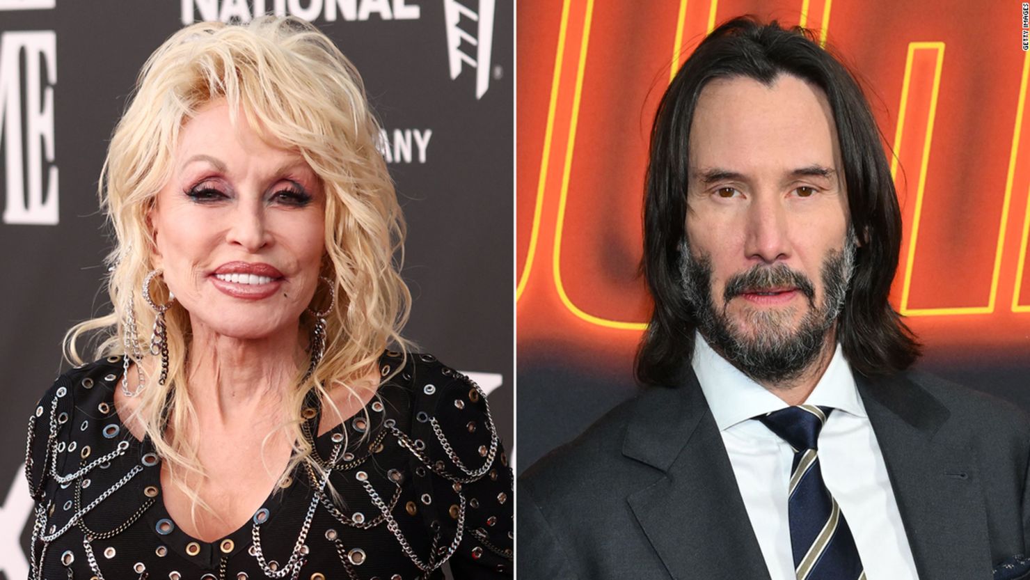 Dolly Parton and Keanu Reeves.