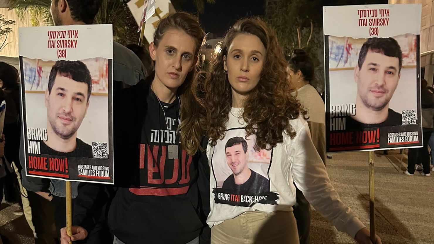 Sisters Dror and Naama Weinberg at Hostages Square in Tel Aviv. They and the rest of the family have been tirelessly campaigning for the release of their cousin Itai Svirsky.