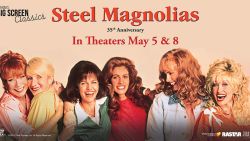 Steel Magnolias 35th anniversary