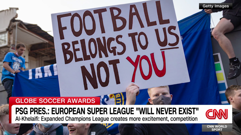 PSG President says European Super League ‘will never exist’ | CNN