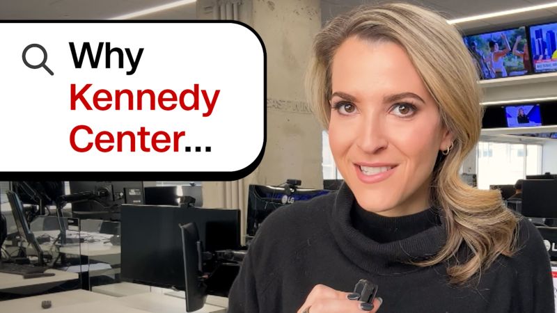 cnn.com - Betsy Klein - Why the Kennedy Center is trending | CNN Politics