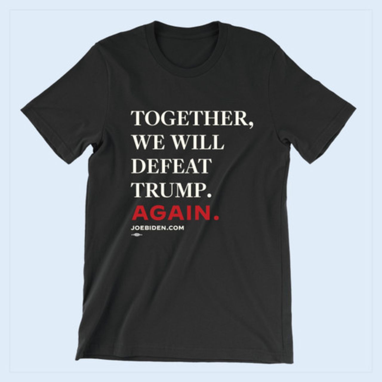 "Together, We Will Defeat Donald Trump Again" shirt.
