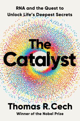 The Catalyst by Thomas R. Cech