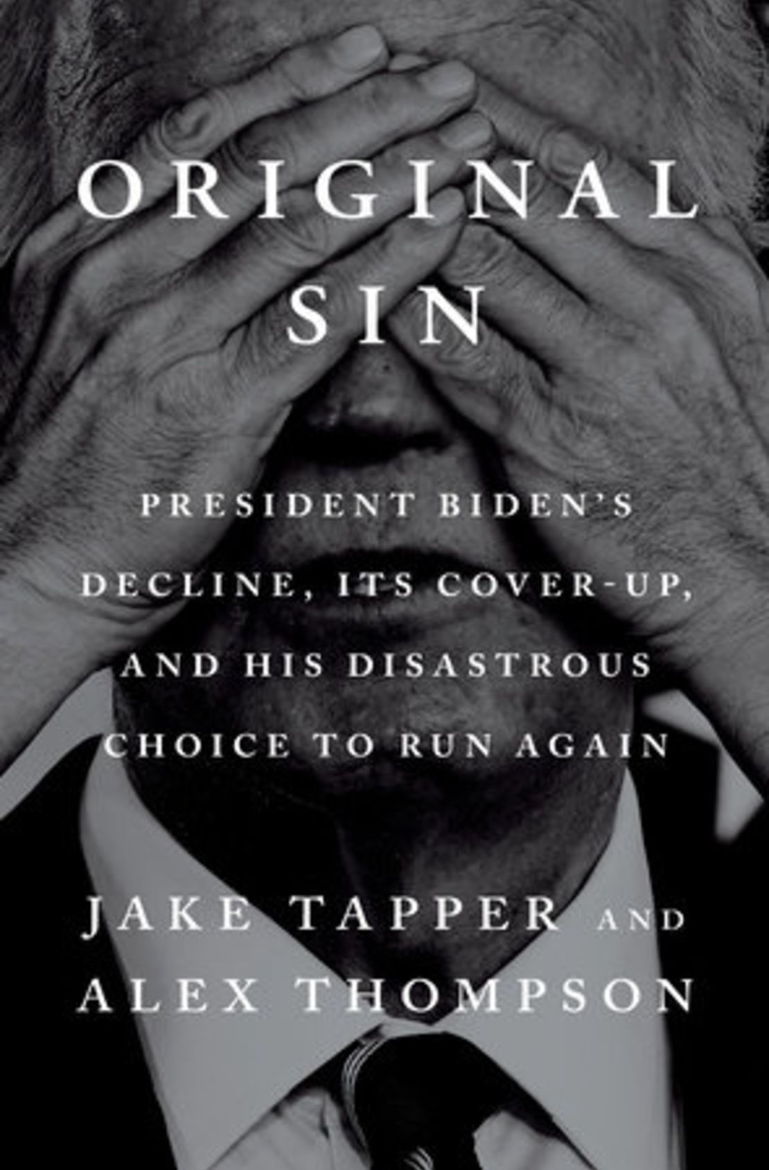 A book on Biden by Jake Tapper and Alex Thompson reports a ‘cover up’ about his decline