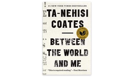 'Between the World and Me' by Ta-Nehisi Coates