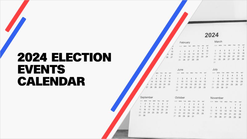 2024 Presidential Election Calendar: Key Dates And Events | CNN Politics