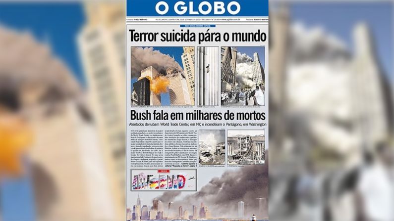 O Globo de Brasil habló de "Terror suicida para el mundo", con la palabra de Bush respecto a la cantidad de muertes que había dejado el ataque.