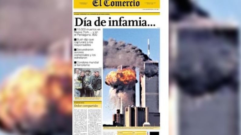 "Día de infamia", fue la definición de El Comercio de Perú, que aseguró que hubo "10.000 muertos en Nueva York y 800 en el Pentágono". Los fallecidos totales por los ataques fueron 2.977.