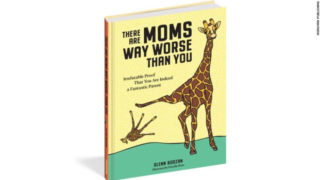 En la imagen se muestra la portada del libro de Glenn Boozan, "There Are Moms Way Worse Than You: Irrefutable Proof That You Are Indeed a Fantastic Parent".