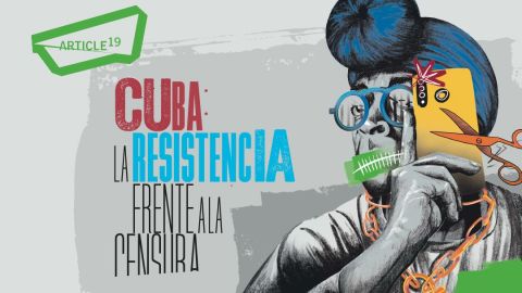 El informe detalla la situación que periodistas independientes y activistas enfrentan en la isla. Crédito: Artículo 19