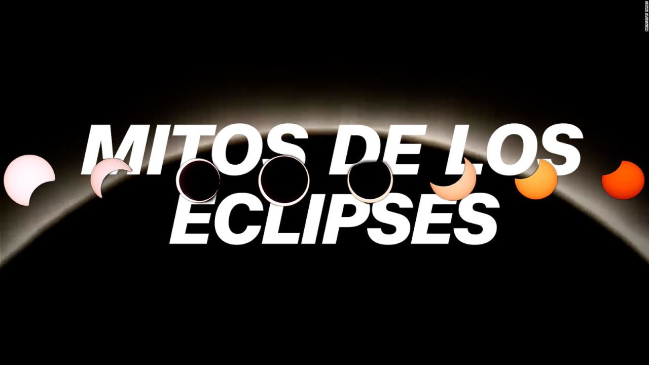 CNNE 1659494 - ¿cuales son los mitos mas comunes sobre los eclipses solares?