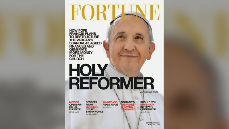 Fortune, Septiembre de 2014 — “Santo reformador”. La revista económica mostró algunas cifras económicas de la Santa Sede y resaltó la iniciativa del papa de abrir los libros de cuentas a los fieles.