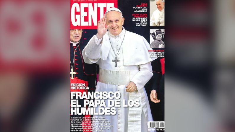 Revista Gente, Marzo de 2013 — “Francisco, el papa de los humildes”. Fue portada de la revista argentina que sacó una “edición histórica” al convertirse en el primer papa latinoamericano de la historia. En esta edición destacaron su “sencillez y compromiso social”.