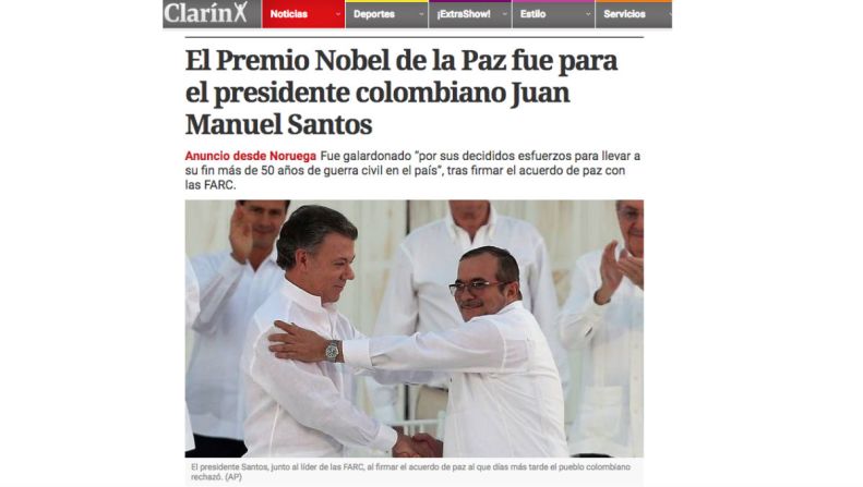 Clarín, Argentina — “Santos recibe este galardón después de que en el referéndum del pasado domingo el pueblo colombiano votase "no" al acuerdo alcanzado entre el Gobierno y las FARC”.