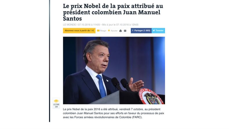 Le Monde, Francia — “El Premio Nobel de la Paz fue otrogrado, el 7 de octubre, al presidente Juan Manuel Santos por sus esfuerzos en favor del proceso de paz con las Fuerzas Armadas Revolucionarias de Colombia (FARC)”.