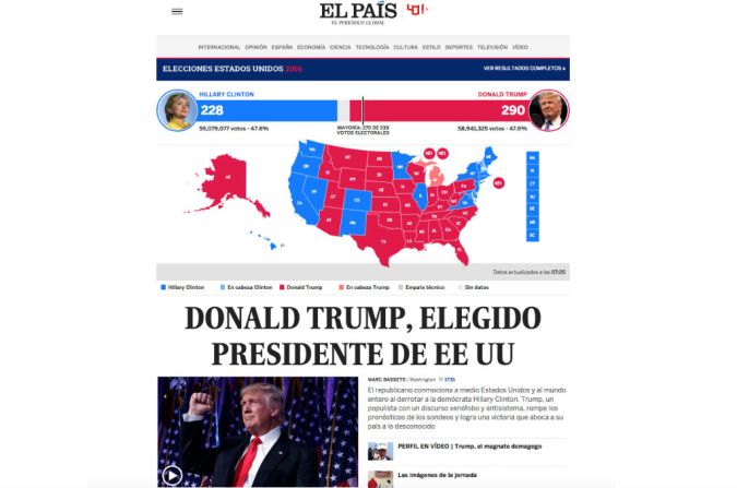 El País, España: “Donald Trump, elegido presidente. El republicano conmociona al mundo entero al derrotar a la demócrata Hillary Clinton”.