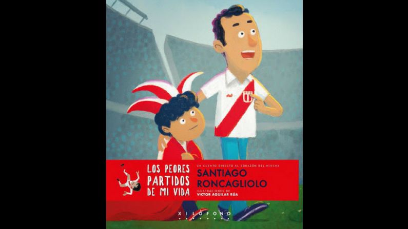 Título: Los peores partidos de mi vida. Autor: Santiago Roncagliolo. Editoria: Xilófono. Precio: 29,90 soles (9,1 dólares).