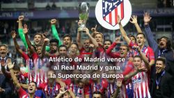 CNNE 553875 - #minutocnn- atletico de madrid gana la supercopa de europa