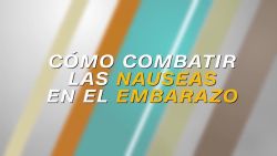 CNNE 582951 - 181030123417-nauseas-embarazo-consejos-azaret-vive-la-salud-00000327-full-169