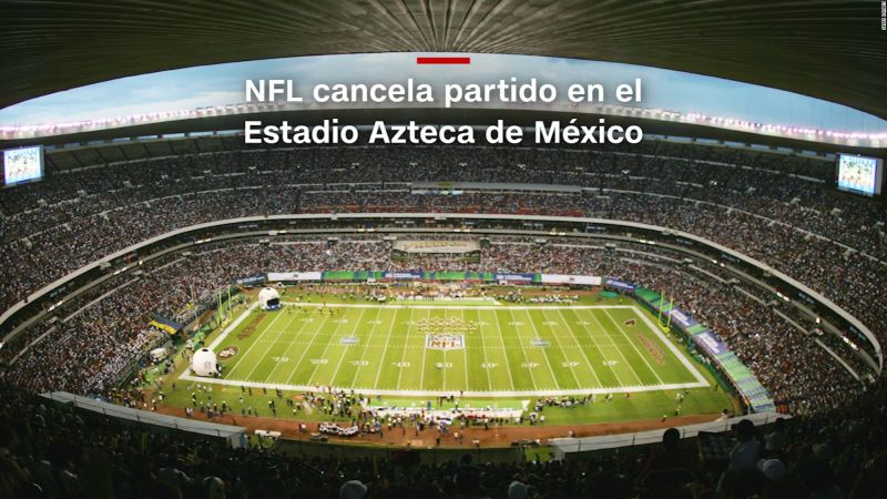 La nfl no jugará en méxico en esta temporada | cnn