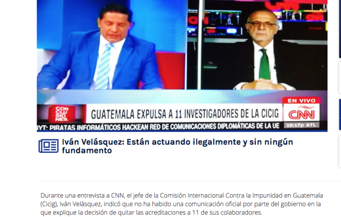 El canal Guatevisión resalta el señalamiento de Velásquez de que no ha habido una comunicación oficial por parte del Gobierno para explicar la decisión de quitar las acreditaciones a 11 funcionarios de la Cicig.