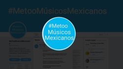 CNNE 633943 - cuenta #metoo para denunciar musicos mexicanos dice adios