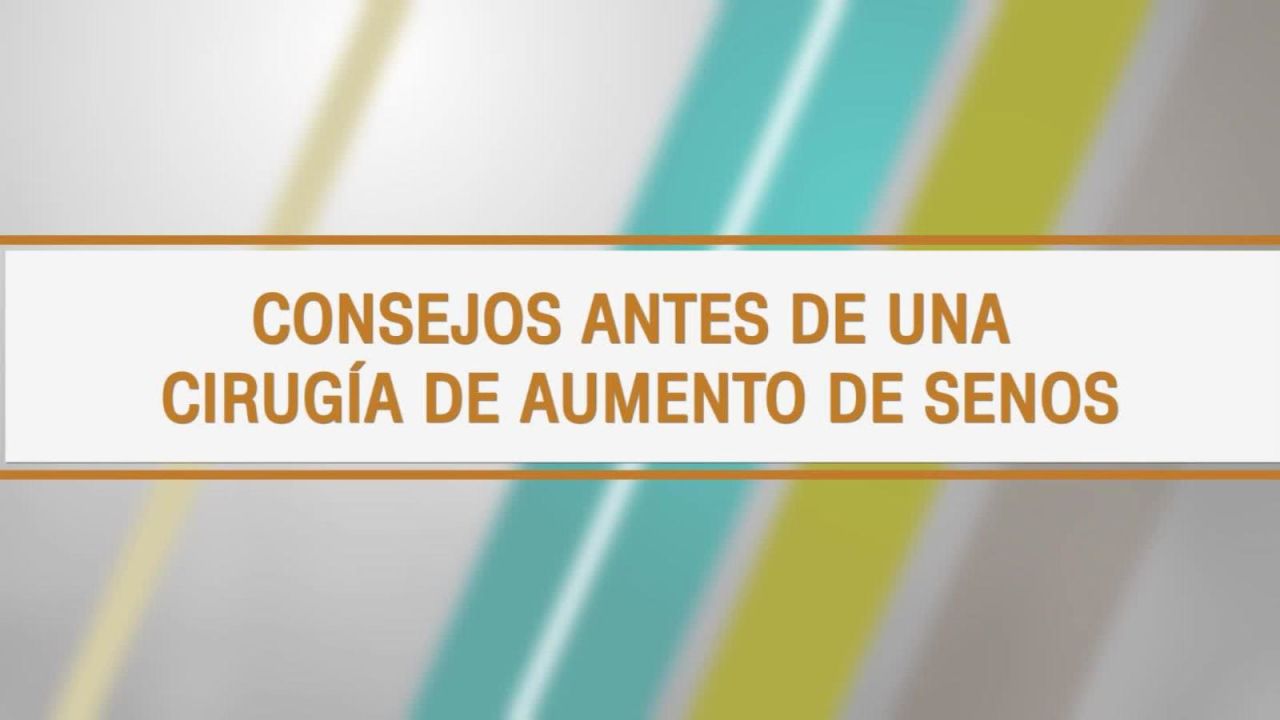 CNNE 687115 - ¿quieres un aumento de senos? sigue estos consejos