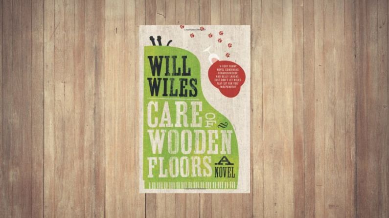 Care of Wooden Floors (Will Wiles, 2012): Cualquiera que se haya quedado en el lujoso apartamento de un amigo mientras este está fuera sabe que generalmente termina costando mucho más que un hotel.