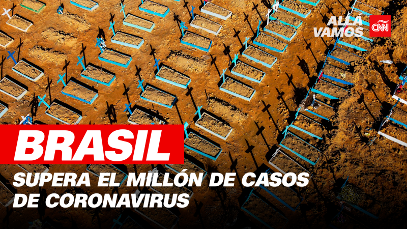 Brasil supera la marca del millón de casos de coronavirus: ¿cómo alcanzó este punto? | CNN