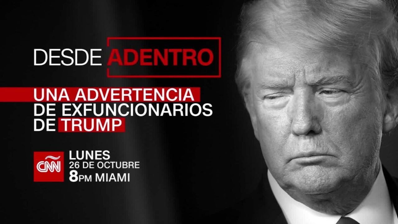 CNNE 909069 - cnn presenta- desde adentro, una advertencia de exfuncionarios de trump