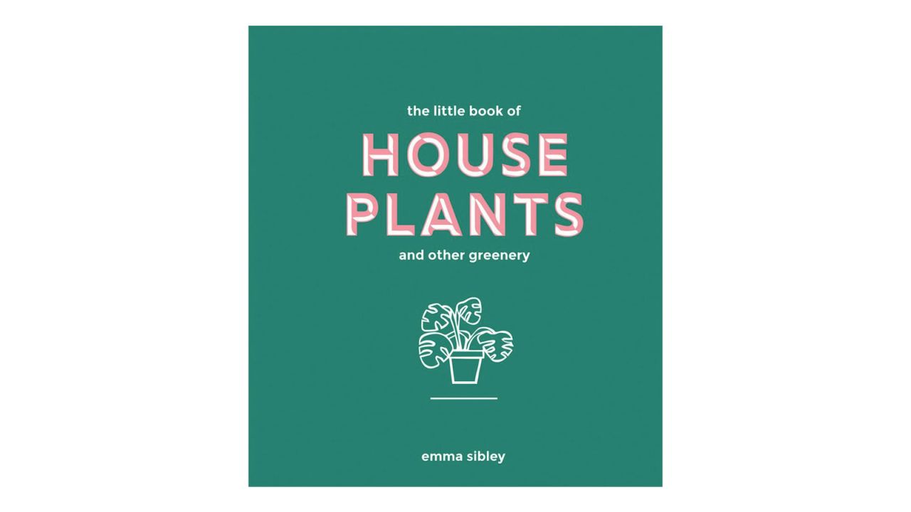 'Little Book of House Plants and Other Greenery’ by Emma Sibley.jpg