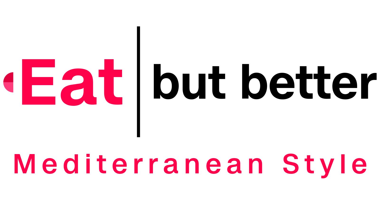 Eat, But Better